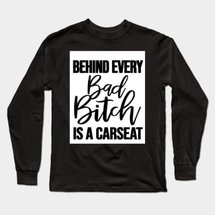 Behind every Bad Bitch Long Sleeve T-Shirt